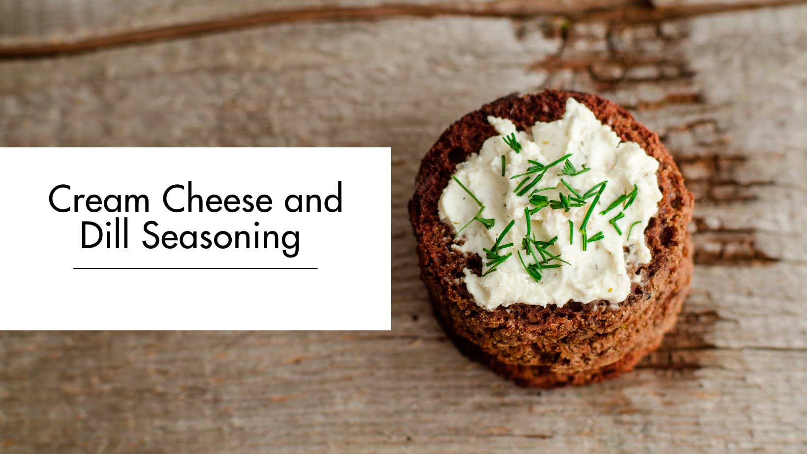 Cream Cheese and Dill – seasoning