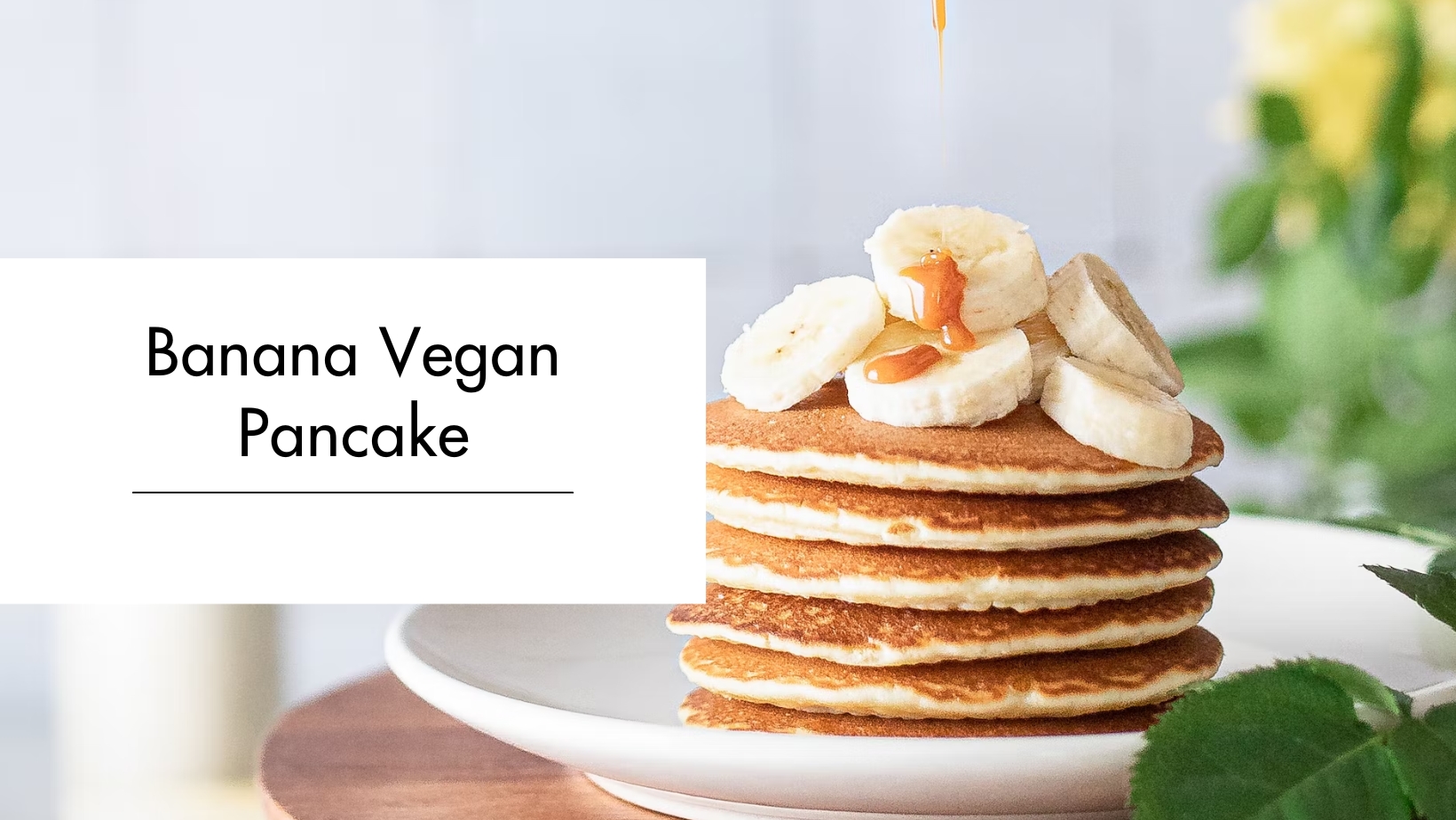 Banana Vegan Pancake