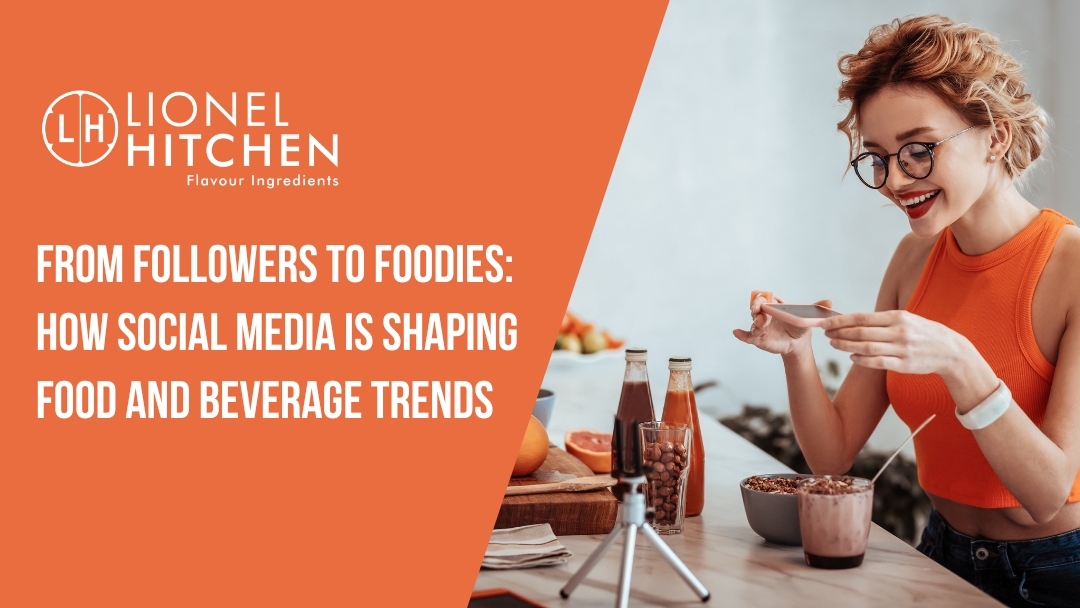 How Social Media is Shaping Food and Beverage Trends